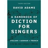 A Handbook of Diction for Singers Italian, German, French by Adams, David, 9780197639504