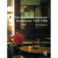 The War of Austrian Succession 1740-1748 by Anderson,M.S., 9780582059504