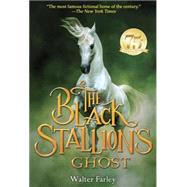 The Black Stallion's Ghost by FARLEY, WALTER, 9780679869504