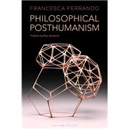 Philosophical Posthumanism by Ferrando, Francesca, 9781350059504
