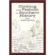 Clothing and Fashion in Southern History by Ownby, Ted; Walton, Becca, 9781496829504