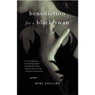 Benediction for a Black Swan by Zollars, Mimi, 9781631529504
