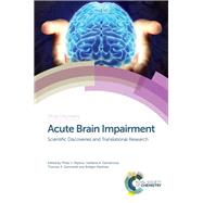 Acute Brain Impairment by Peplow, Philip V.; Peplow, Philip V. (CON); Dambinova, Svetlana; Ooboshi, Hiroaki (CON); Gennarelli, Thomas A., 9781782629504