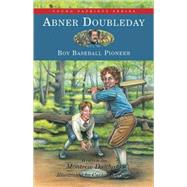 Abner Doubleday Boy Baseball Pioneer by Dunham, Montrew; Morrison, Cathy, 9781882859504