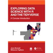 Exploring Data Science with R and the Tidyverse by Jerry Bonnell; Mitsunori Ogihara, 9781032329505