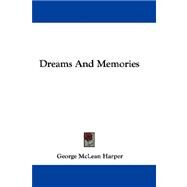 Dreams and Memories by Harper, George McLean, 9781432699505