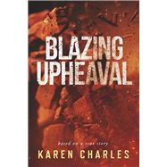 Blazing Upheaval by Charles, Karen, 9798350959505