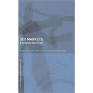 Sex Markets : A Denied Industry by Della Giusta, Marina; Di Tommaso, Maria; Strom, Steinar, 9780203929506