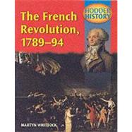 French Revolution 1789-94 by Whittock, Martyn; Hodgson, Chris, 9780340789506