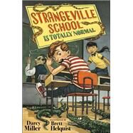 Strangeville School Is Totally Normal by Miller, Darcy; Helquist, Brett, 9780593309506