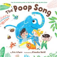 The Poop Song by Litwin, Eric; Boldt, Claudia, 9781452179506