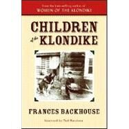 Children of the Klondike by Backhouse, Frances, 9781552859506
