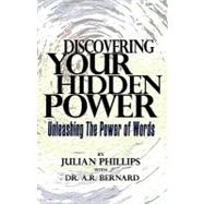 Discovering Your Hidden Power by Phillips, Julian, 9781607919506