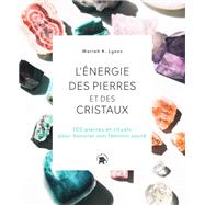 L'nergie des pierres et des cristaux by Mariah K. Lyons, 9782017159506