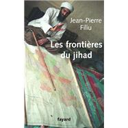Les frontires du jihad by Jean-Pierre Filiu, 9782213629506