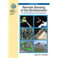 Remote Sensing of the Environment An Earth Resource Perspective by Jensen, John R., 9780131889507