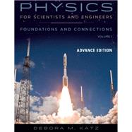 Physics for Scientists and Engineers: Foundations and Connections, Advance Edition, Volume 1 by Debora M. Katz, 9780357089507