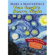 Make a Masterpiece -- Van Gogh's Starry Night by Van Gogh, Vincent, 9780486789507