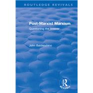 Post-Marxist Marxism: Questioning the Answer by Baldacchino; John, 9781138579507