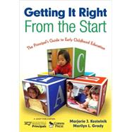 Getting It Right from the Start : The Principal's Guide to Early Childhood Education by Marjorie J. Kostelnik, 9781412949507