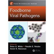 Foodborne Viral Pathogens by White; Peter A., 9781466579507