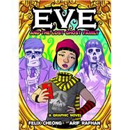 Eve and the Lost Ghost Family A Graphic Novel by Cheong, Felix; Rafhan, Arif, 9789815009507