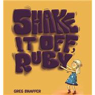 Shake It Off, Ruby by Greg Shaffer, 9798886939507