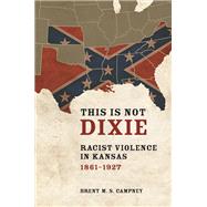 This Is Not Dixie by Campney, Brent M. S., 9780252039508