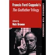 Francis Ford Coppola's  The Godfather Trilogy by Edited by Nick Browne, 9780521559508