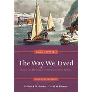 The Way We Lived Essays and Documents in American Social History, Volume I: 1492-1877 by Binder, Frederick; Reimers, David, 9780840029508