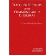 Teaching Students with Communication Disorders : A Practical Guide for Every Teacher by Jim Ysseldyke, 9781412939508