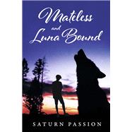 Mateless and Luna Bound by Passion, Saturn, 9781667849508