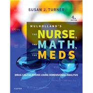 Mulholland's the Nurse, the Math, the Meds by Turner, Susan J., RN, 9780323479509