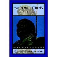 The Revolutions of 1989 by Vladimir Tismaneanu; 4740 CONN, 9780415169509
