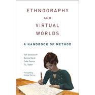 Ethnography and Virtual Worlds by Marcus, George E.; Boellstorff, Tom; Nardi, Bonnie; Pearce, Celia; Taylor, T. L., 9780691149509