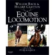 Equine Locomotion by Back, Willem; Clayton, Hilary M.; Rossdale, Peter D., 9780702029509