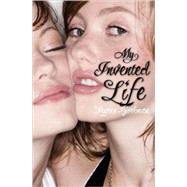 My Invented Life by Bjorkman, Lauren, 9780805089509