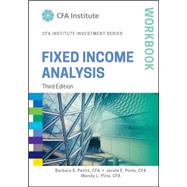 Fixed Income Analysis Workbook by Petitt, Barbara S.; Pinto, Jerald E.; Pirie, Wendy L.; Grieves, Robin (CON); Noronha, Gregory M. (CON), 9781118999509