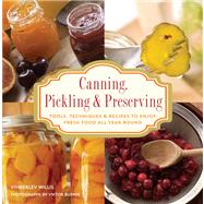 Knack Canning, Pickling & Preserving Tools, Techniques & Recipes to Enjoy Fresh Food All Year-Round by Willis, Kimberley; Budnik, Viktor, 9781599219509