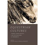 Equestrian Cultures by Guest, Kristen; Mattfeld, Monica, 9780226589510