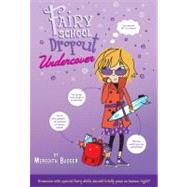 Fairy School Dropout Undercover by Badger, Meredith, 9780312619510