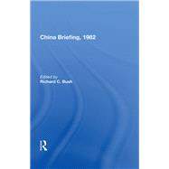 China Briefing, 1982 by Bush, Richard C., 9780367169510
