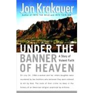 Under the Banner of Heaven by KRAKAUER, JON, 9780385509510