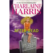 After Dead What Came Next in the World of Sookie Stackhouse by Harris, Charlaine, 9780425269510