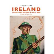 Ireland During the Second World War Farewell to Plato's Cave by Evans, Bryce, 9780719089510