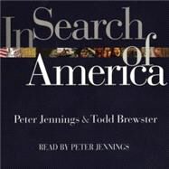 In Search of America by Jennings, Peter; Jennings, Peter, 9780786869510