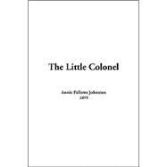The Little Colonel by Johnston, Annie Fellows, 9781414279510