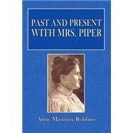 Past and Present With Mrs. Piper by Robbins, Anne Manning, 9781523249510