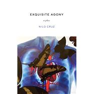 Exquisite Agony by Cruz, Nilo, 9781559369510