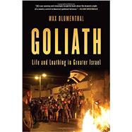 Goliath Life and Loathing in Greater Israel by Blumenthal, Max, 9781568589510